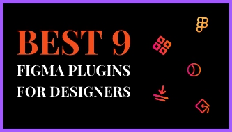 Best 9 Figma Plugins for Designers