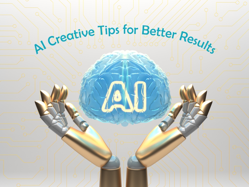 AI Creative Tips for Better Results