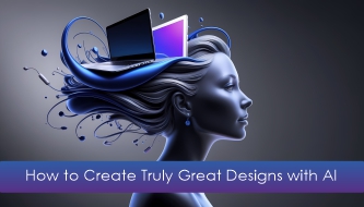 Design Smarter: How to Create Truly Great Designs with AI